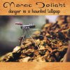 Mango Delight 'Danger is a haunted lollipop' CD/2LP album 